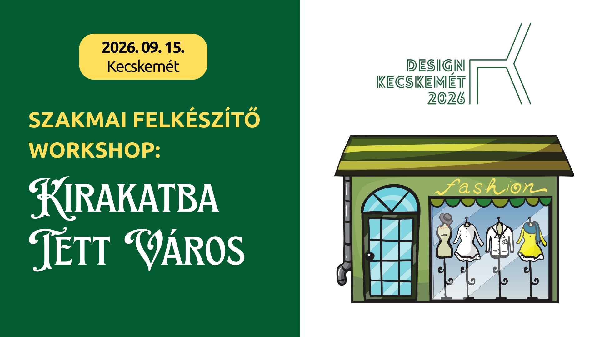 Meghívó a „Kirakatba Tett Város” szakmai workshopra – Kirakatverseny 2026.09.15. Meghívó a „Kirakatba Tett Város” szakmai workshopra – Kirakatverseny 2026.09.15.