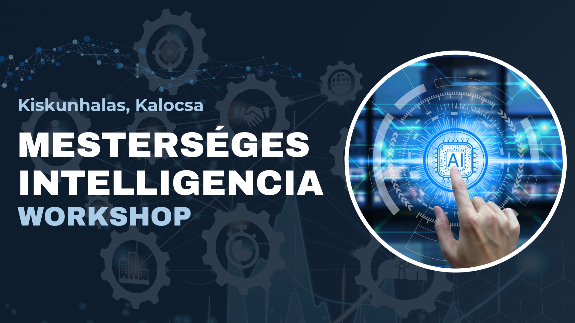Meghívó: Mesterséges intelligencia workshop - Kiskunhalas, Kalocsa, 2026. május Meghívó: Mesterséges intelligencia workshop - Kiskunhalas, Kalocsa, 2026. május