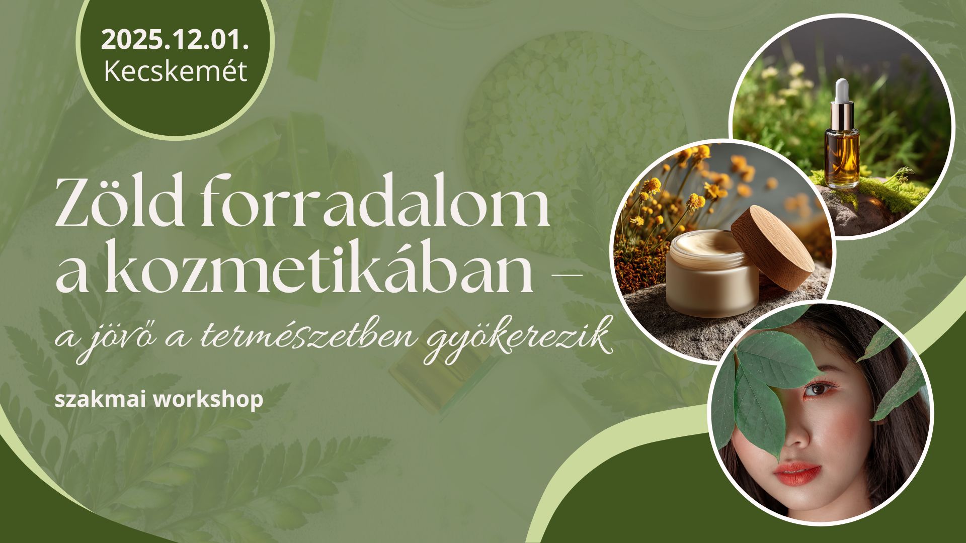 Zöld forradalom a kozmetikában - szakmai workshop - 2025.12.01. Zöld forradalom a kozmetikában - szakmai workshop - 2025.12.01.